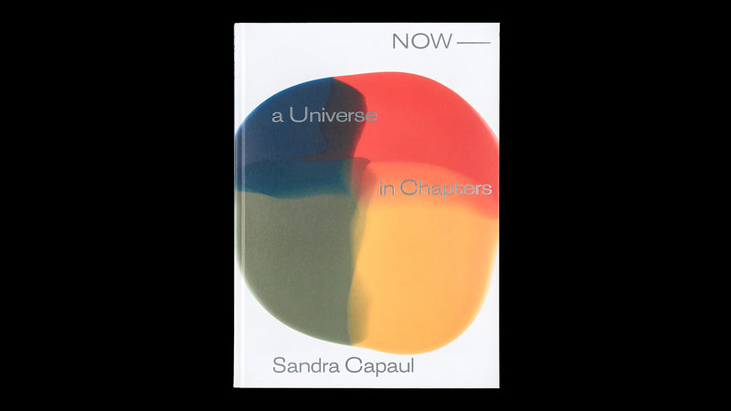 Sandra Capaul. NOW – A Universe in Chapters