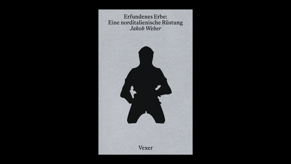 Erfundenes Erbe. Eine norditalienische Rüstung