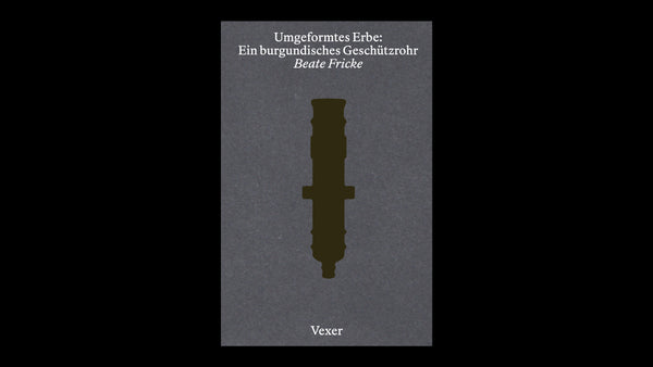 Umgeformtes Erbe: Ein burgundisches Geschützrohr