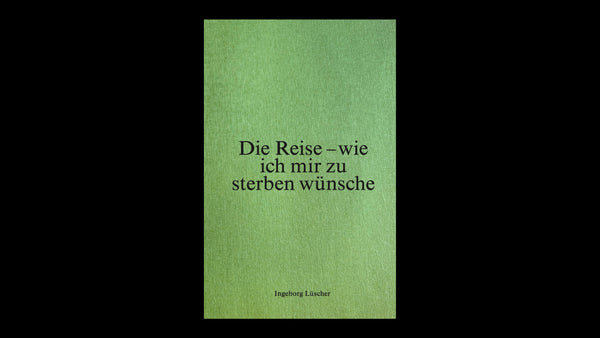 Die Reise – wie ich mir zu sterben wünsche