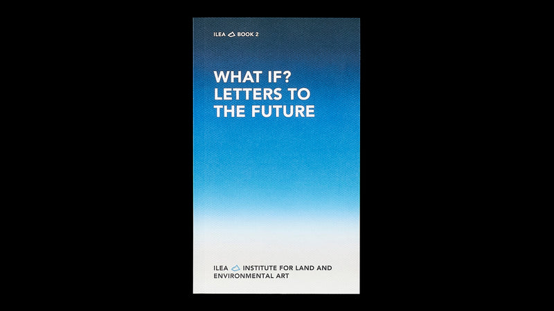 WHAT IF? Letters to the Future