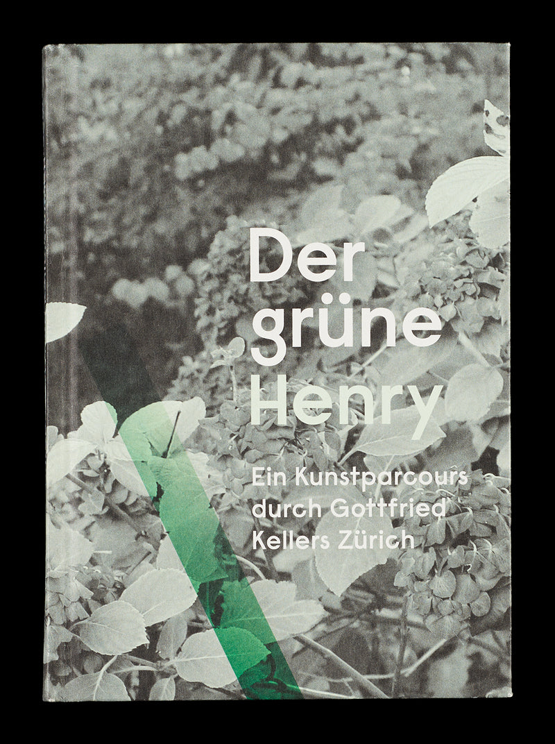 Der grüne Henry. Ein Kunstparcours durch Gottfried Kellers Zürich