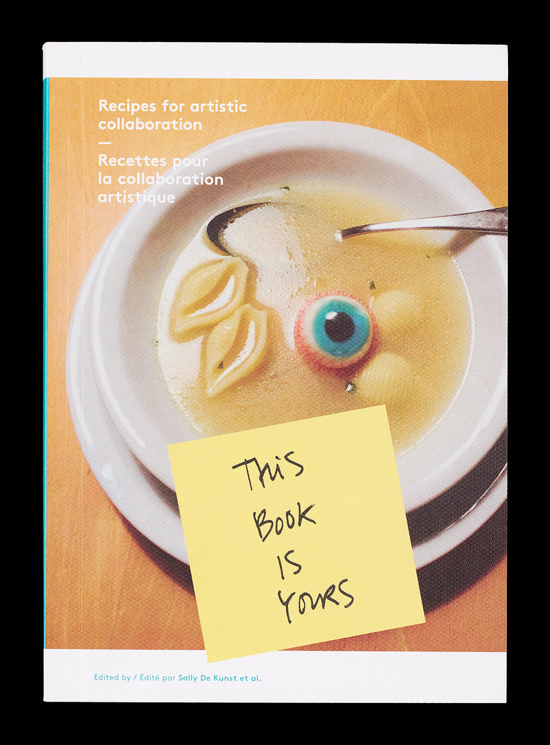 This Book is Yours. Recipes for artistic collaboration